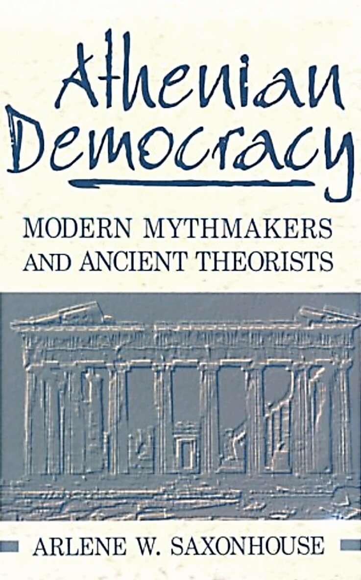 Arlene W. Saxonhouse - Athenian Democracy, Inbunden
