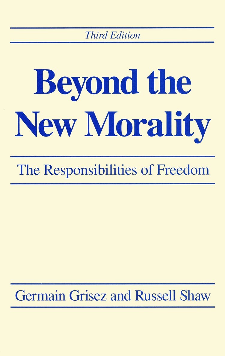 Germain Grisez, Russell Shaw - Beyond the New Morality, Häftad