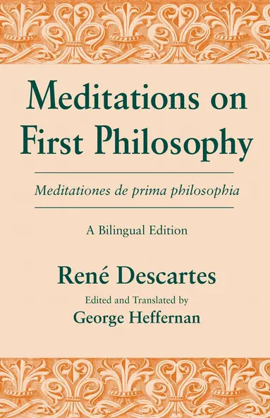 Meditations on First Philosophy/ Meditationes De Prima Philosophia