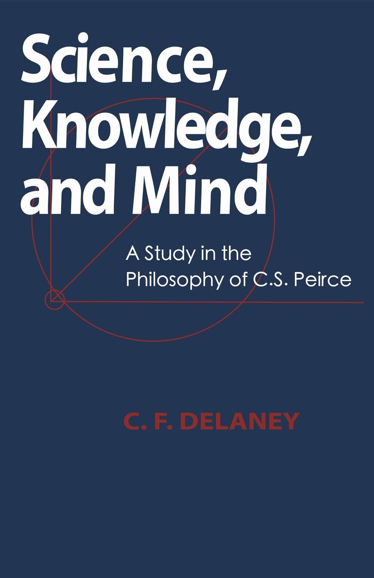 C.F. Delaney - Science, Knowledge, and Mind, Inbunden