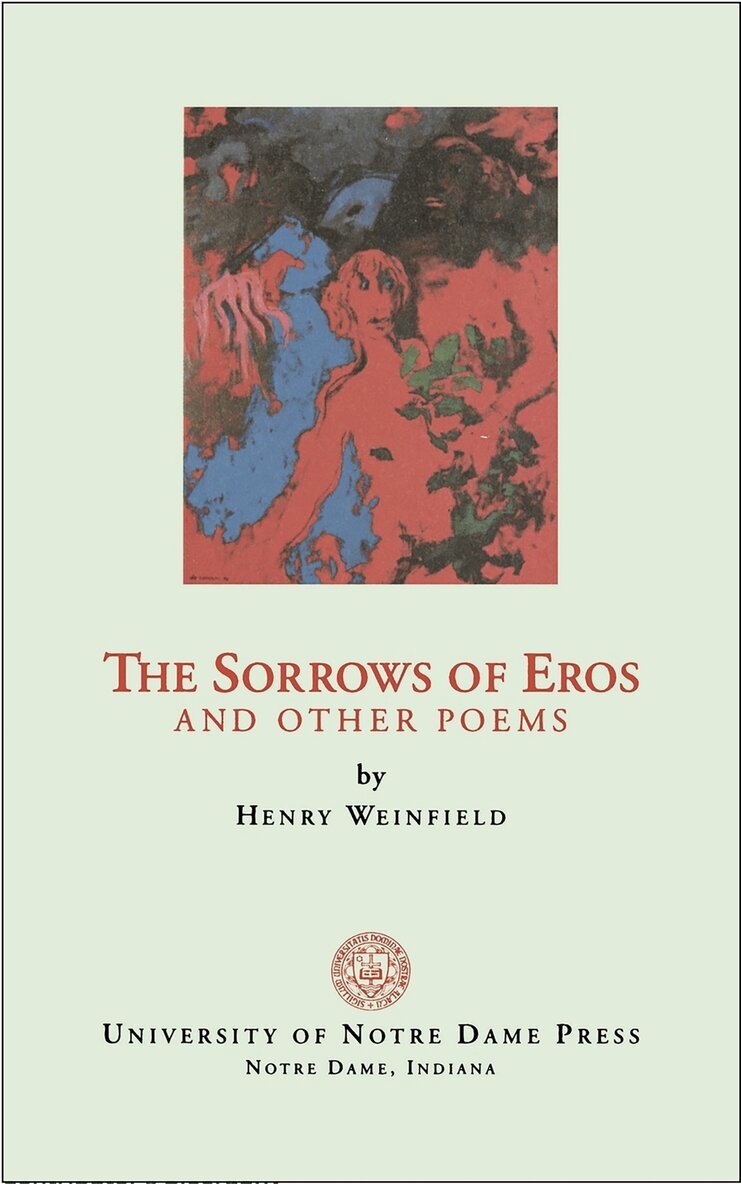 Henry Weinfield - Sorrows of Eros and Other Poems, Häftad