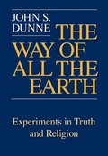 The Way of All the Earth: Experiments in Truth and Religion