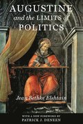 Augustine and the Limits of Politics