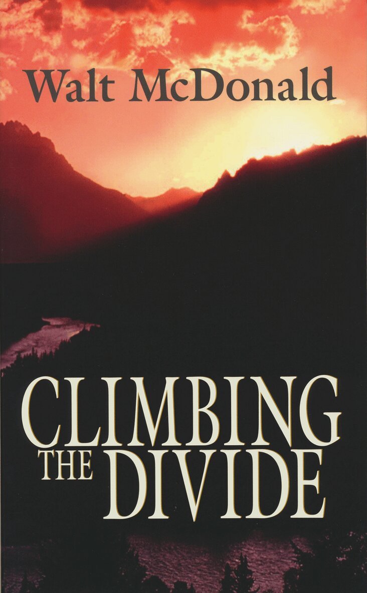 Walt McDonald - Climbing the Divide, Inbunden. Tillgänglighet: Lägg i varukorg