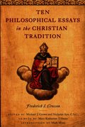 Ten Philosophical Essays in the Christian Tradition