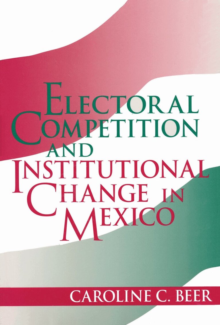 Caroline C. Beer - Electoral Competition and Institutional Change in Mexico, Inbunden. Tillgänglighet: Lägg i varukorg