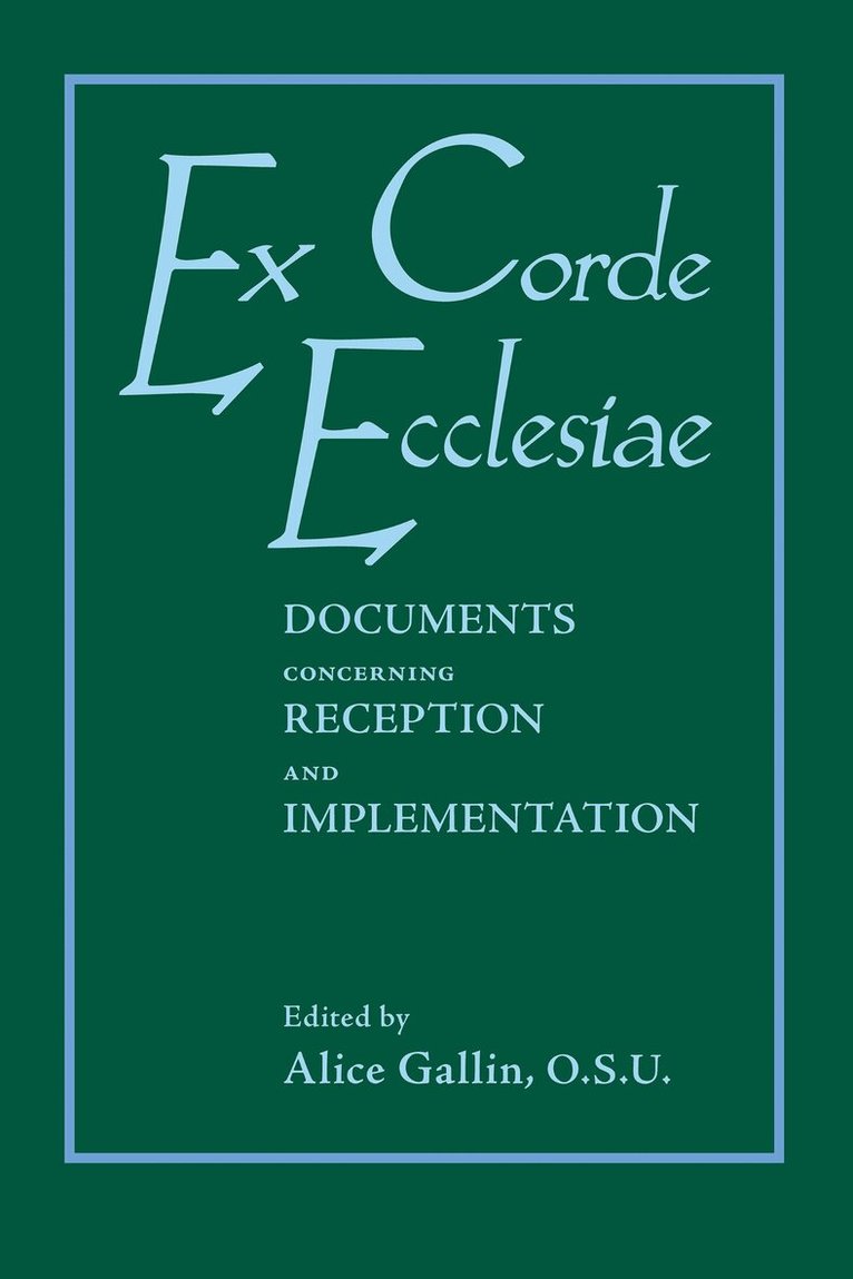 Alice Gallin O.S.U. - Ex Corde Ecclesiae, Inbunden