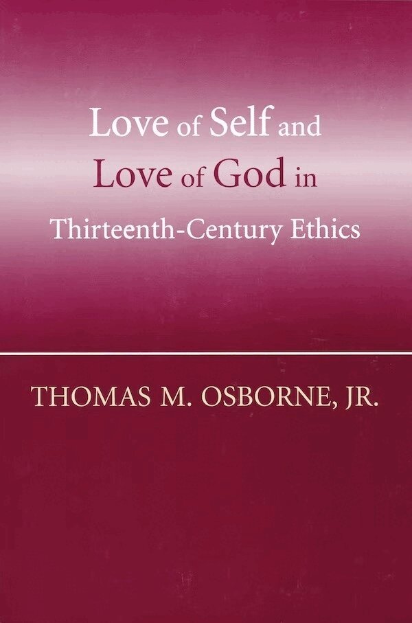 Thomas M. Osborne - Love of Self and Love of God in Thirteenth-Century Ethics, Häftad. Tillgänglighet: Lägg i varukorg