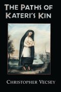 The Paths of Kateri's Kin