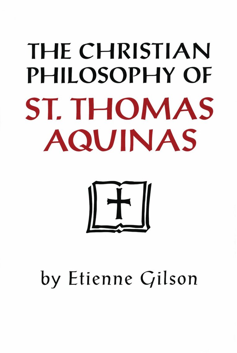 Etienne Gilson - Christian Philosophy of St. Thomas Aquinas, E-bok
