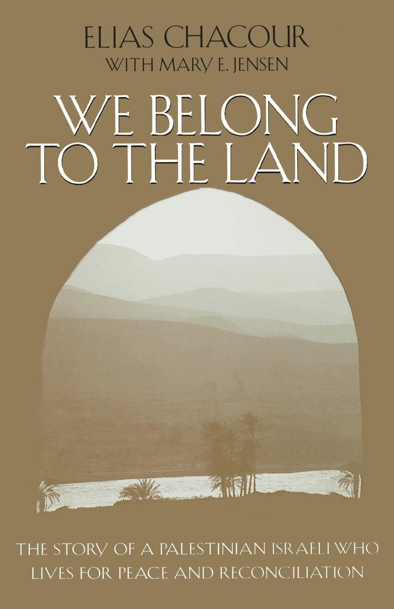Elias Chacour, Mary E. Jensen - We Belong to the Land, E-bok