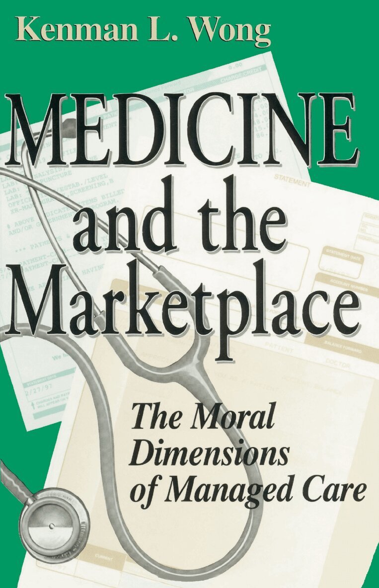 Kenman L. Wong - Medicine and the Marketplace, E-bok