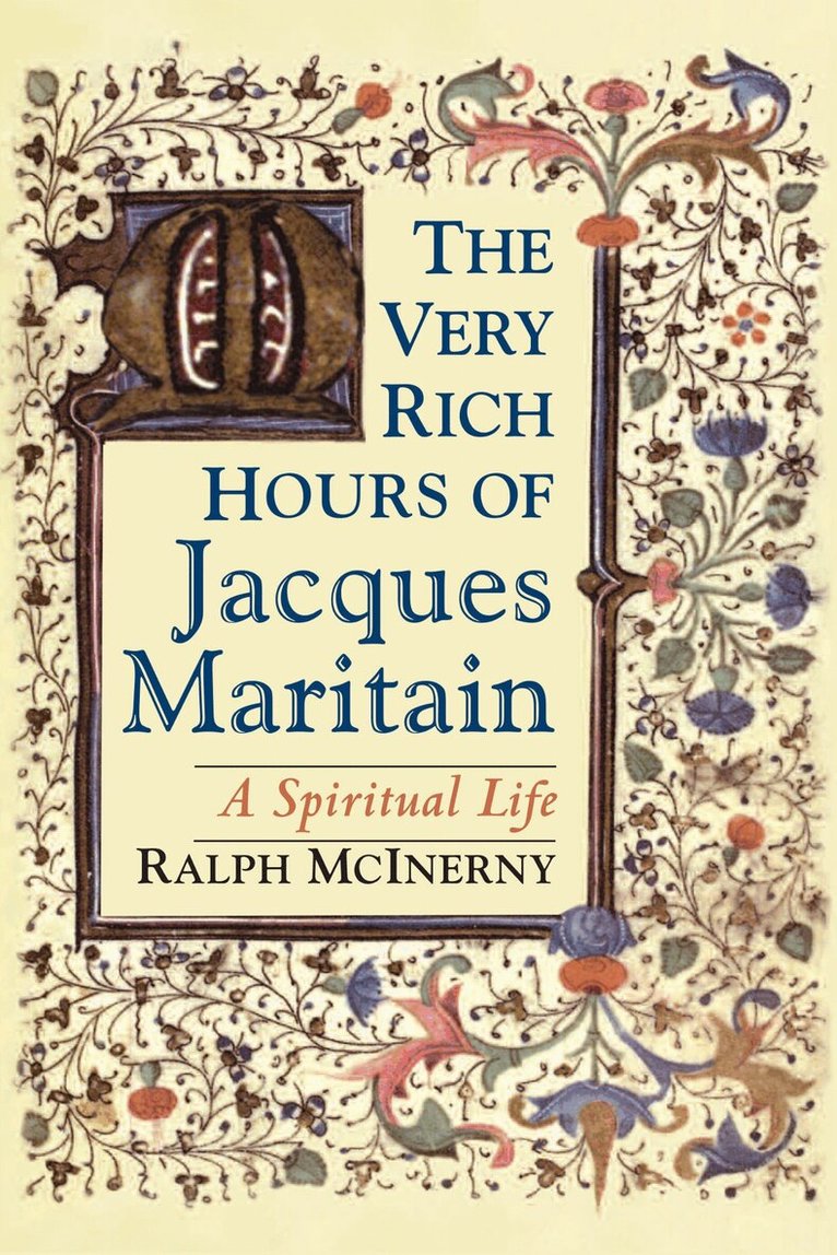 Ralph McInerny - Very Rich Hours of Jacques Maritain, E-bok