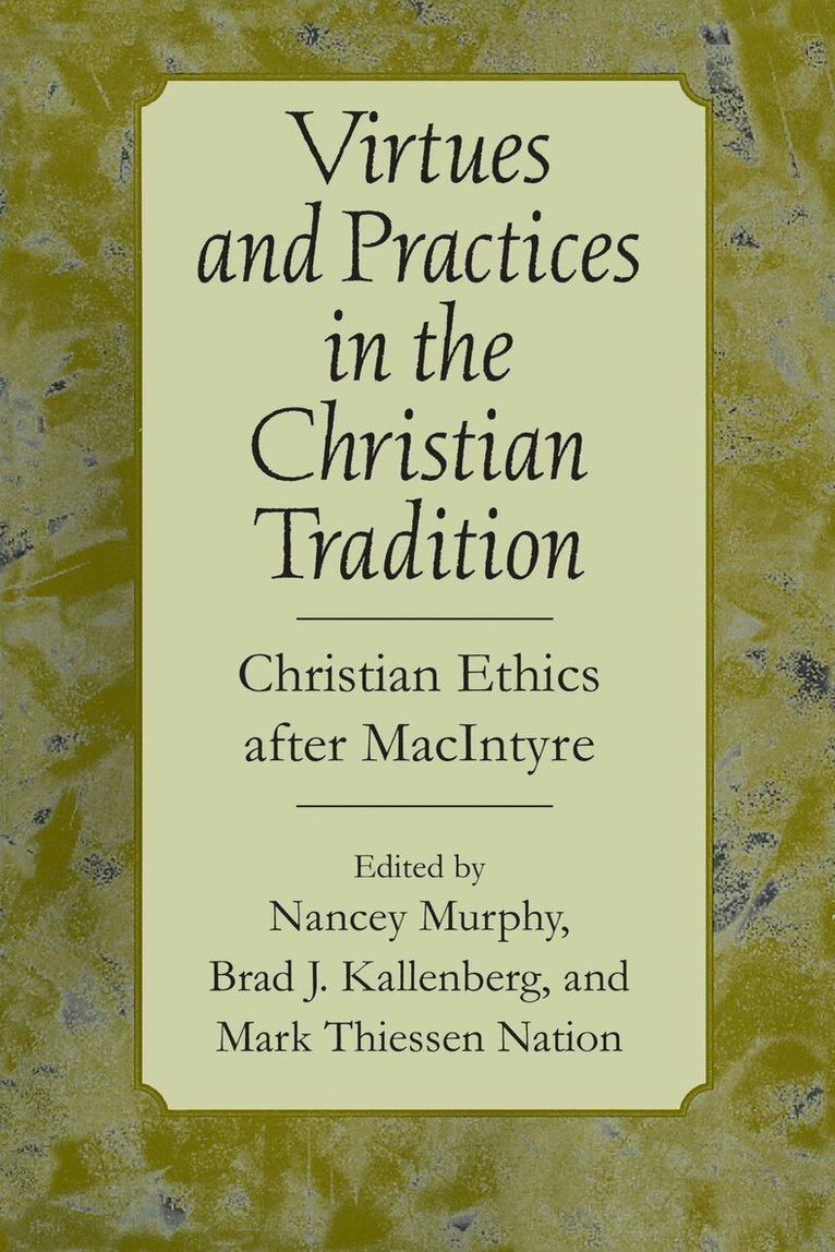 Nancey Murphy, Brad J. Kallenberg, Mark Theissen Nation - Virtues and Practices in the Christian Tradition, E-bok