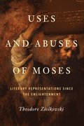 Uses and Abuses of Moses