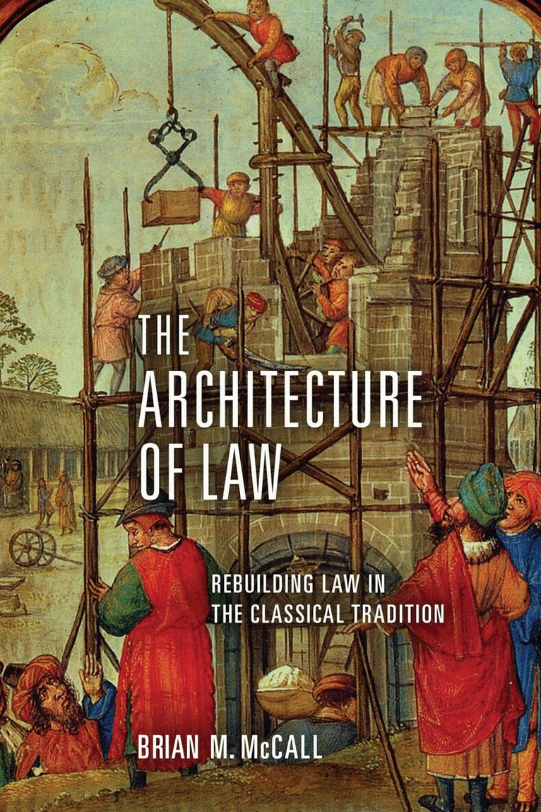 Brian M. McCall - Architecture of Law, Inbunden