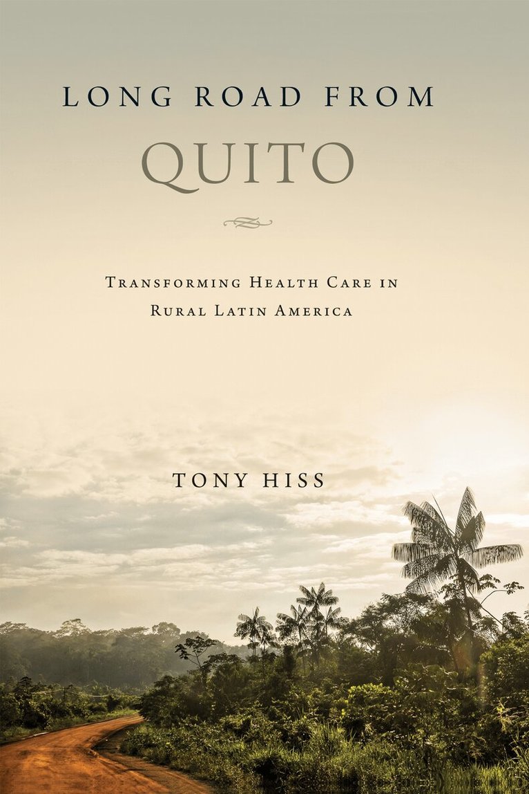 Tony Hiss - Long Road from Quito, Inbunden. Tillgänglighet: Lägg i varukorg