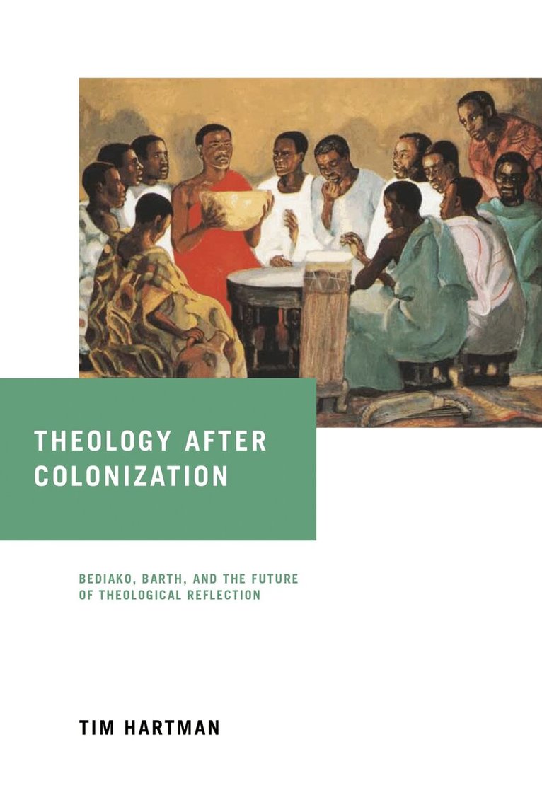 Tim Hartman - Theology After Colonization, Inbunden