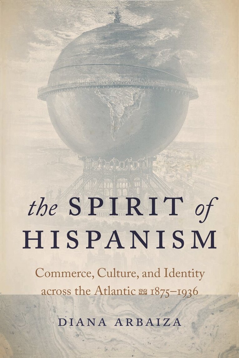 Diana Arbaiza - Spirit of Hispanism, Inbunden