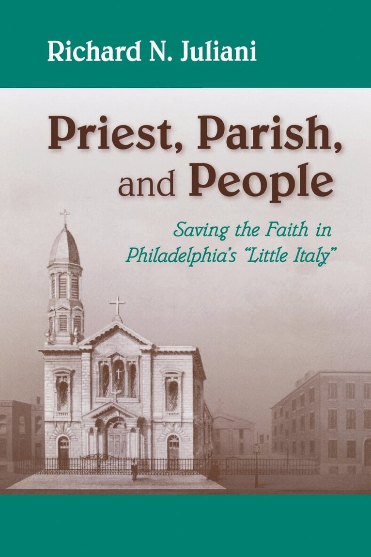 Richard N. Juliani - Priest, Parish, and People, Inbunden