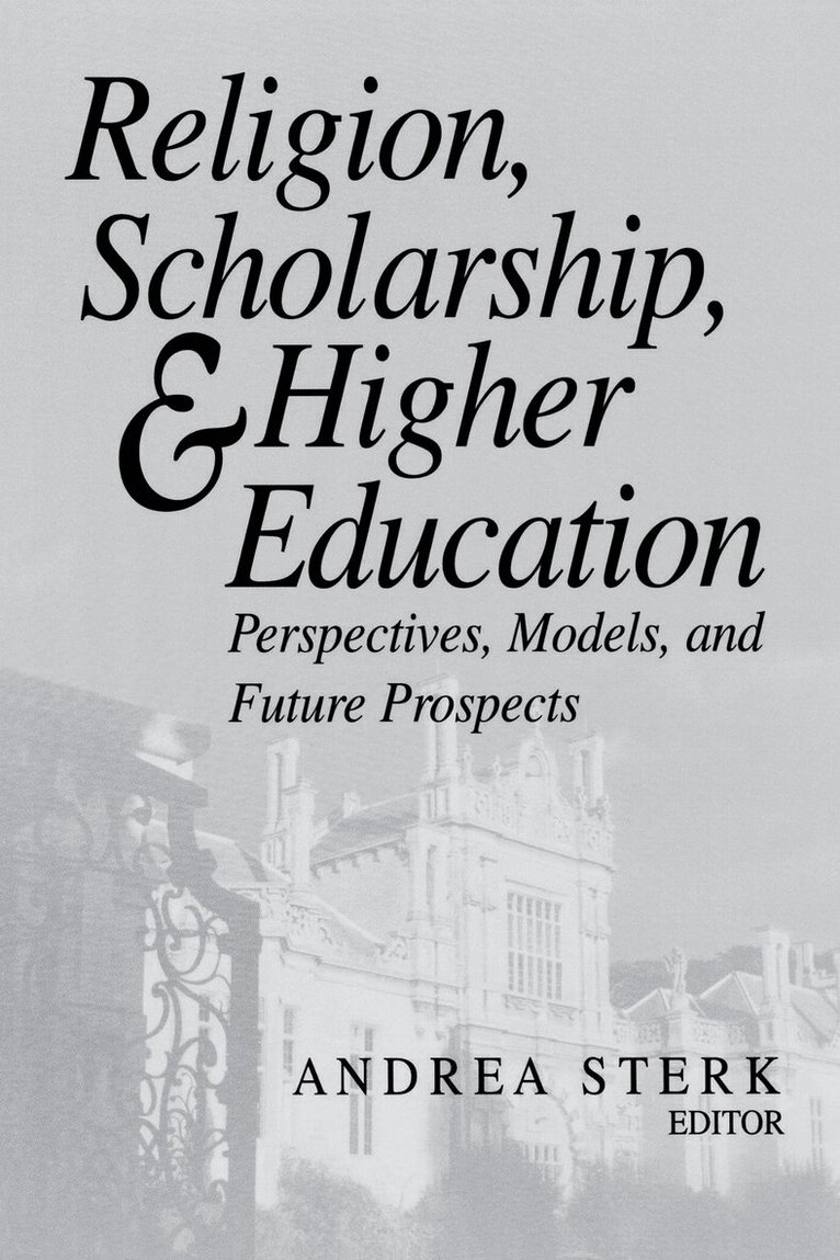 Andrea Sterk - Religion, Scholarship, and Higher Education, E-bok