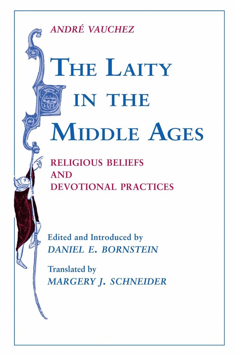 André Vauchez, Daniel E. Bornstein - Laity in the Middle Ages, E-bok