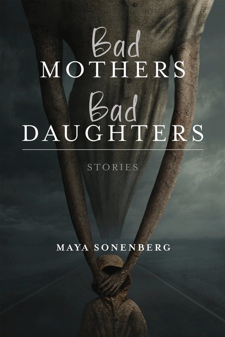 Maya Sonenberg - Bad Mothers, Bad Daughters, Häftad