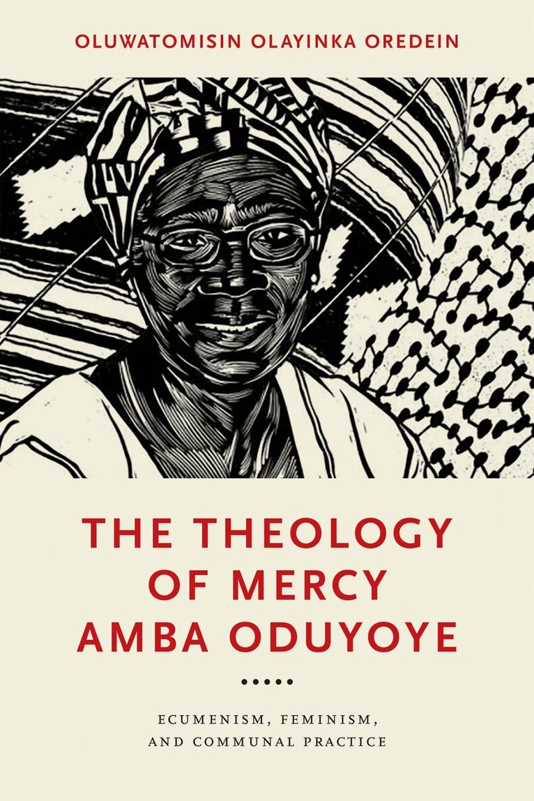 Oluwatomisin Olayinka Oredein - Theology of Mercy Amba Oduyoye, Inbunden