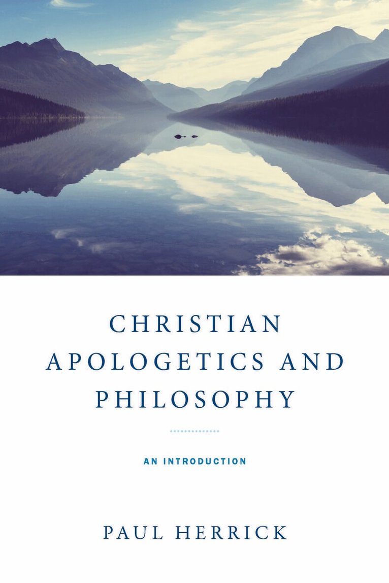 Paul Herrick - Christian Apologetics and Philosophy, Häftad. Tillgänglighet: Lägg i varukorg