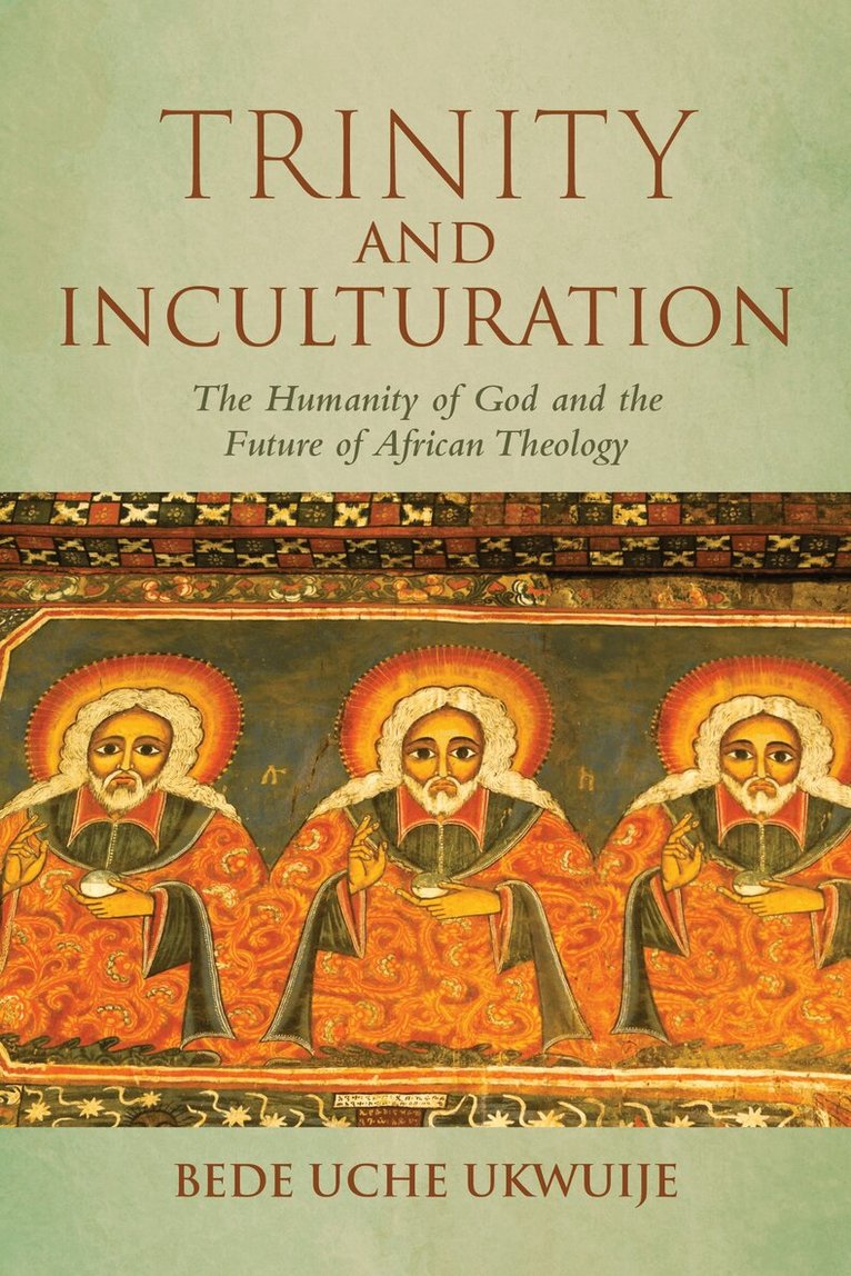 Bede Uche Ukwuije - Trinity and Inculturation, Inbunden