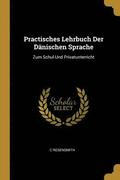 Practisches Lehrbuch Der Danischen Sprache