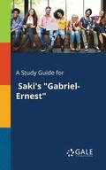 A Study Guide for Saki's Gabriel-Ernest