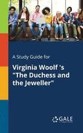 A Study Guide for Virginia Woolf 's The Duchess and the Jeweller