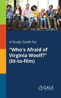 A Study Guide for &quot;Who's Afraid of Virginia Woolf?&quot; (lit-to-film)