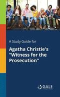 A Study Guide for Agatha Christie's Witness for the Prosecution