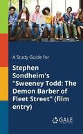 A Study Guide for Stephen Sondheim's &quot;Sweeney Todd