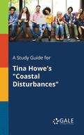 A Study Guide for Tina Howe's &quot;Coastal Disturbances&quot;