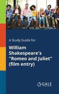 A Study Guide for William Shakespeare's &quot;Romeo and Juliet&quot; (film Entry)