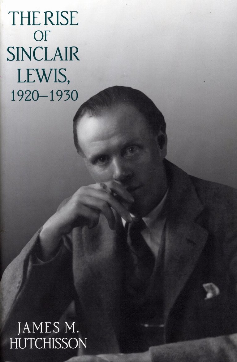 James  M. Hutchisson - Rise of Sinclair Lewis, 1920–1930, Inbunden. Tillgänglighet: Lägg i varukorg