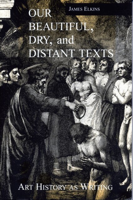 James Elkins - Our Beautiful, Dry, and Distant Texts, Inbunden. Tillgänglighet: Lägg i varukorg