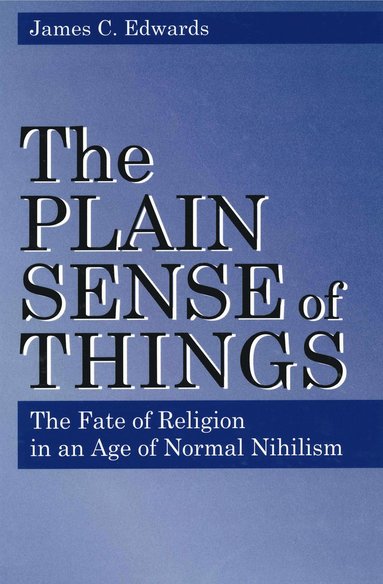 Plain Sense of Things av James C Edwards