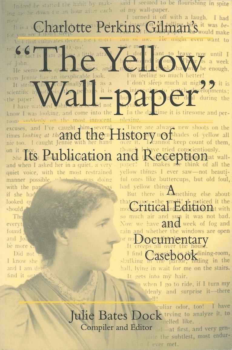 Julie Bates Dock - Charlotte Perkins Gilman's “The Yellow Wall-paper” and the History of Its Publication and Reception, Inbunden. Tillgänglighet: Lägg i varukorg
