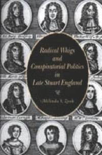 Radical Whigs and Conspiratorial Politics in Late Stuart England