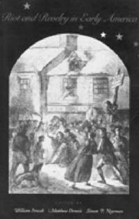 Riot and Revelry in Early America
