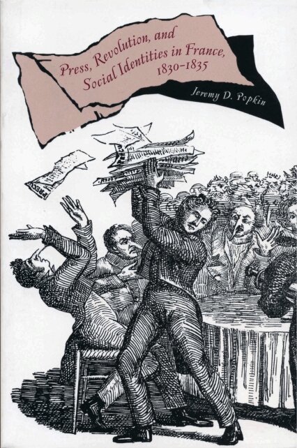 Jeremy D. Popkin - Press, Revolution, and Social Identities in France, 1830–1835, Häftad. Tillgänglighet: Lägg i varukorg