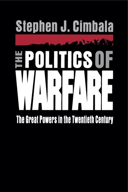Stephen Cimbala - Politics of Warfare, Häftad. Tillgänglighet: Lägg i varukorg