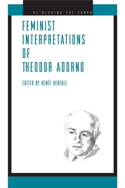 Renée J. Heberle - Feminist Interpretations of Theodor Adorno, Häftad. Tillgänglighet: Tillfälligt slut