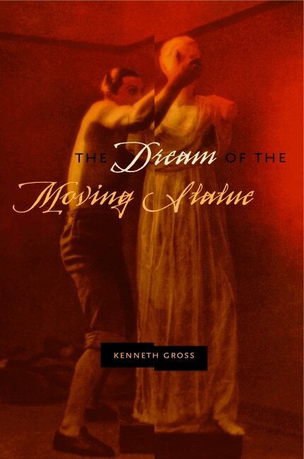 Kenneth Gross - Dream of the Moving Statue, Häftad
