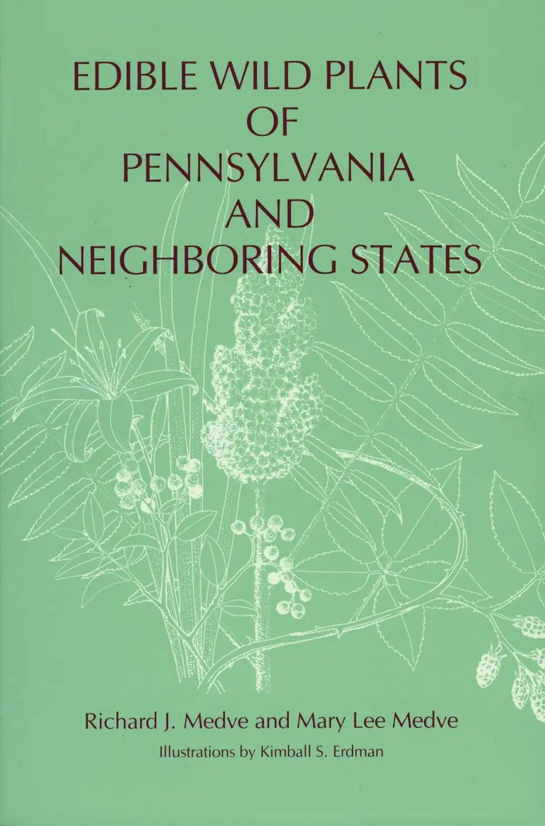 Richard J. Medve, Mary Lee Medve - Edible Wild Plants of Pennsylvania and Neighboring States, Häftad. Tillgänglighet: Lägg i varukorg