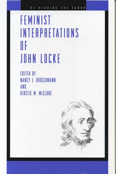 Feminist Interpretations of John Locke av Nancy J Hirschmann, Kirstie M McClure